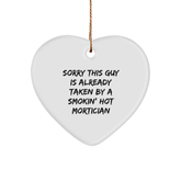 Mortician Gifts, Funny Heart Ornament, 'Sorry This Guy Is Already Taken' by Mortician, Festive Christmas Decoration, Gifts from Women to Mortician - Image 1